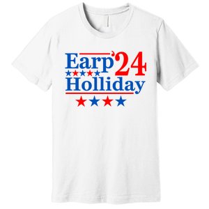 Earp Holliday 2024 Political Parody Premium T-Shirt