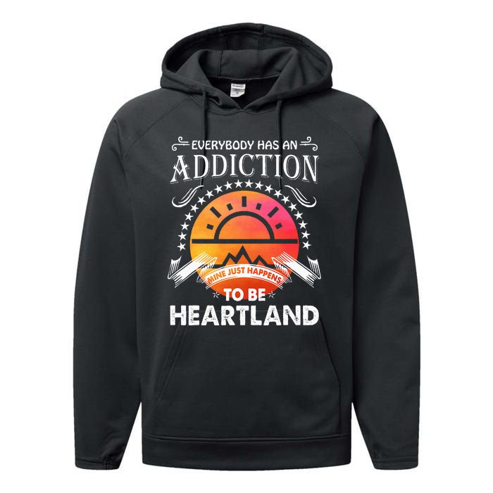 Everyone Has An Addiction Mine Just Happened To Be Heartland Performance Fleece Hoodie