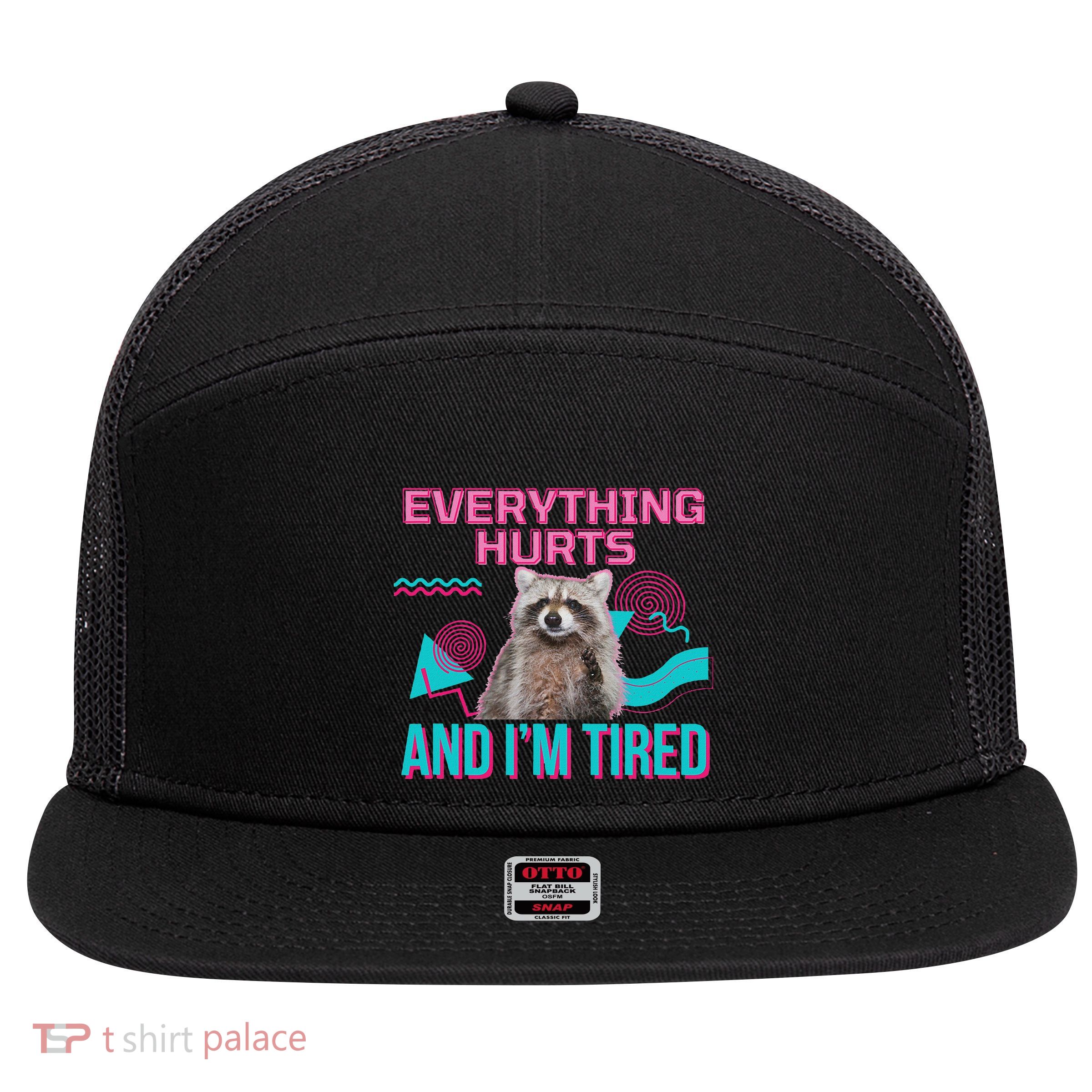 Everything Hurts And I’M Tired Funny Raccoon Meme Gym Cover 7 Panel Mesh Trucker Snapback Hat
