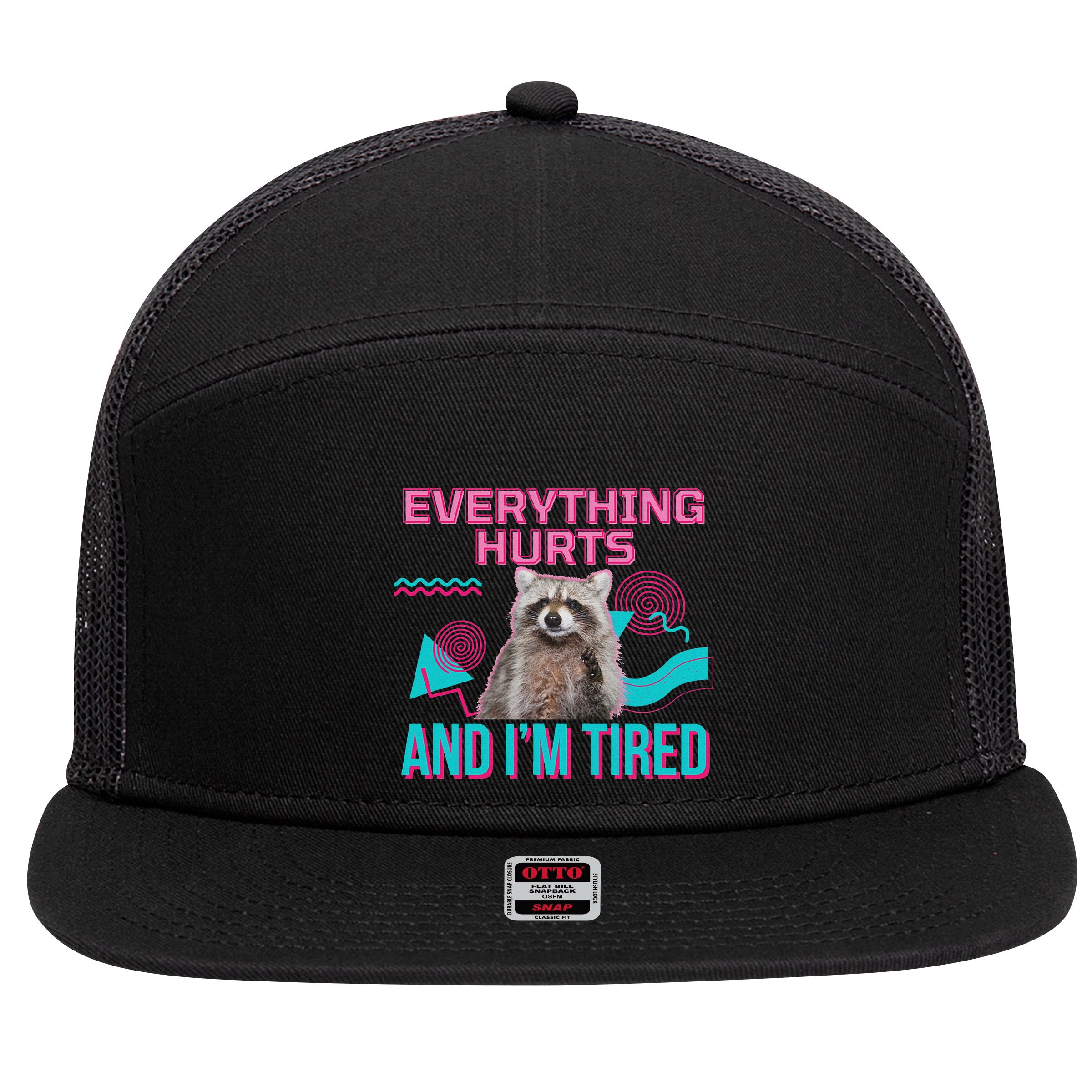 Everything Hurts And I’M Tired Funny Raccoon Meme Gym Cover 7 Panel Mesh Trucker Snapback Hat