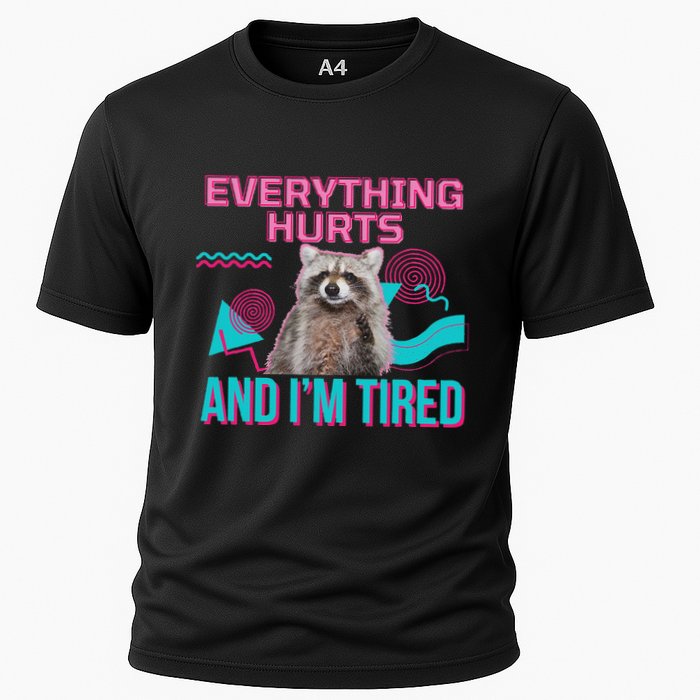 Everything Hurts And I’M Tired Funny Raccoon Meme Gym Cover Cooling Performance Crew T-Shirt