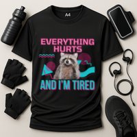 Everything Hurts And I’M Tired Funny Raccoon Meme Gym Cover Cooling Performance Crew T-Shirt