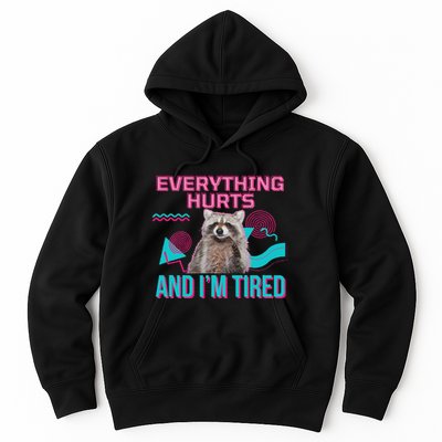 Everything Hurts And I’M Tired Funny Raccoon Meme Gym Cover Hoodie