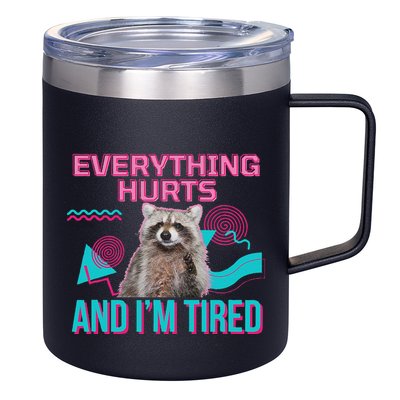 Everything Hurts And I’M Tired Funny Raccoon Meme Gym Cover 12oz Stainless Steel Coffee Mug