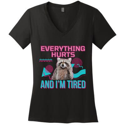 Everything Hurts And I’M Tired Funny Raccoon Meme Gym Cover Women's V-Neck T-Shirt