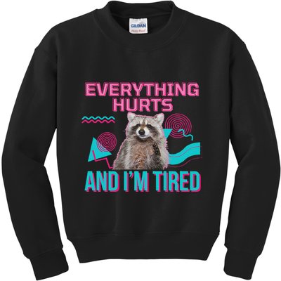 Everything Hurts And I’M Tired Funny Raccoon Meme Gym Cover Kids Sweatshirt