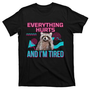 Everything Hurts And I’M Tired Funny Raccoon Meme Gym Cover T-Shirt