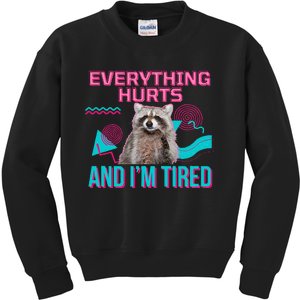 Everything Hurts And I’M Tired Funny Raccoon Meme Gym Cover Kids Sweatshirt