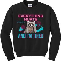 Everything Hurts And I’M Tired Funny Raccoon Meme Gym Cover Kids Sweatshirt