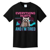 Everything Hurts And I’M Tired Funny Raccoon Meme Gym Cover Kids T-Shirt