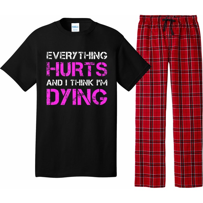 Everything Hurts And I Think Im Dying. Funny Running Tanks Pajama Set