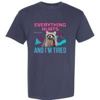 Everything Hurts And I’M Tired Funny Raccoon Meme Gym Cover Garment-Dyed Heavyweight T-Shirt