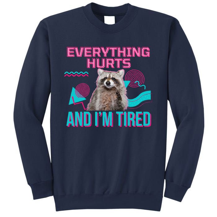 Everything Hurts And I’M Tired Funny Raccoon Meme Gym Cover Sweatshirt