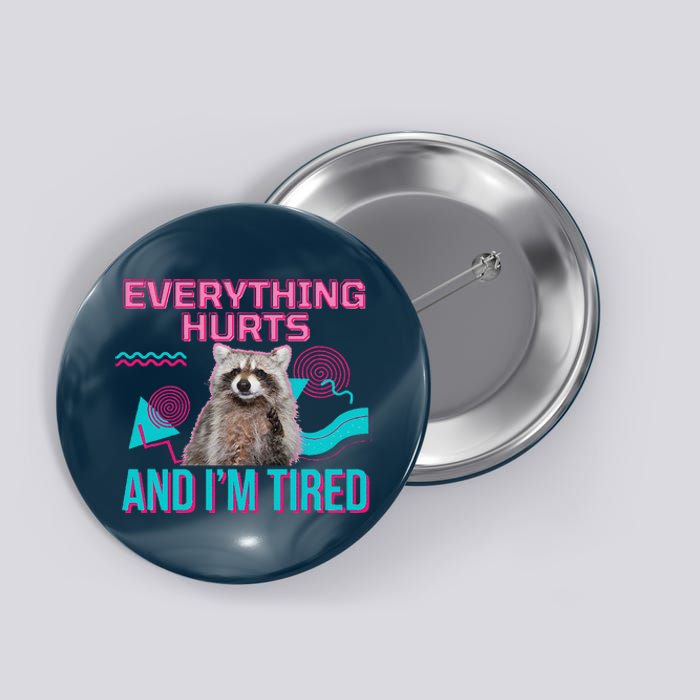 Everything Hurts And I’M Tired Funny Raccoon Meme Gym Cover Button