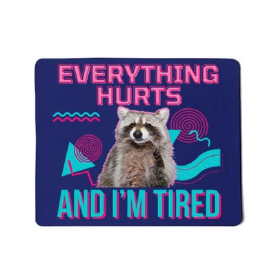 Everything Hurts And I’M Tired Funny Raccoon Meme Gym Cover Mousepad