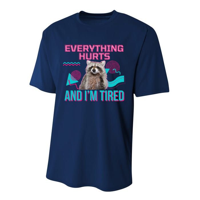 Everything Hurts And I’M Tired Funny Raccoon Meme Gym Cover Performance Sprint T-Shirt