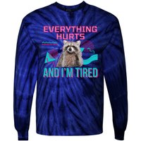 Everything Hurts And I’M Tired Funny Raccoon Meme Gym Cover Tie-Dye Long Sleeve Shirt