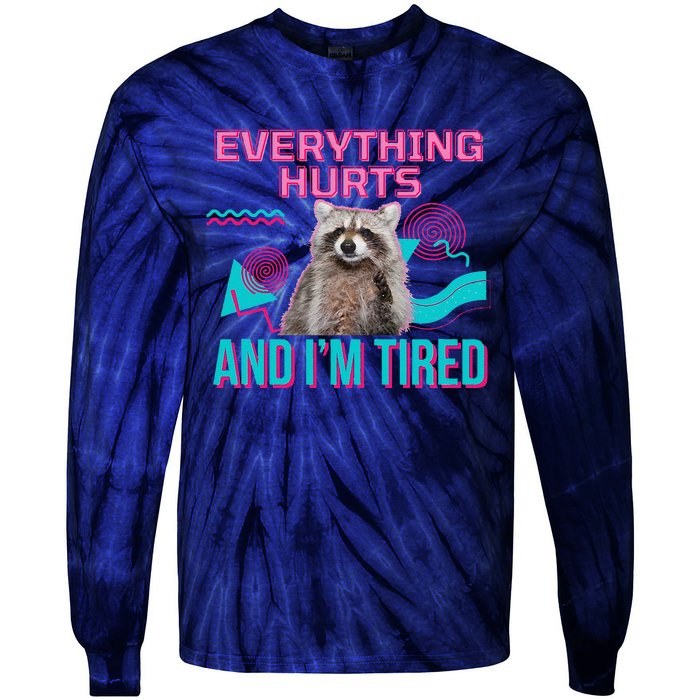 Everything Hurts And I’M Tired Funny Raccoon Meme Gym Cover Tie-Dye Long Sleeve Shirt