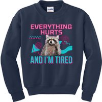 Everything Hurts And I’M Tired Funny Raccoon Meme Gym Cover Kids Sweatshirt