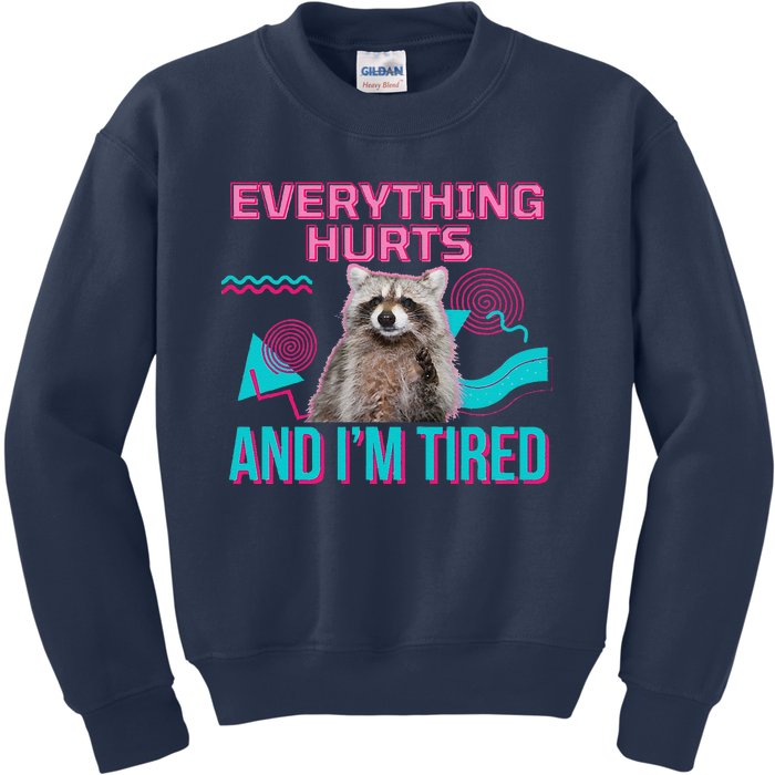 Everything Hurts And I’M Tired Funny Raccoon Meme Gym Cover Kids Sweatshirt