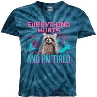 Everything Hurts And I’M Tired Funny Raccoon Meme Gym Cover Kids Tie-Dye T-Shirt