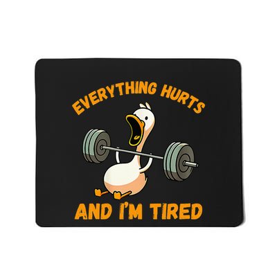 Everything Hurts And IM Tired Duck Mousepad