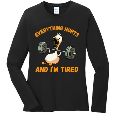 Everything Hurts And IM Tired Duck Ladies Long Sleeve Shirt