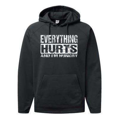 Everything Hurts And IM Hungry Funny Workout Joke Performance Fleece Hoodie