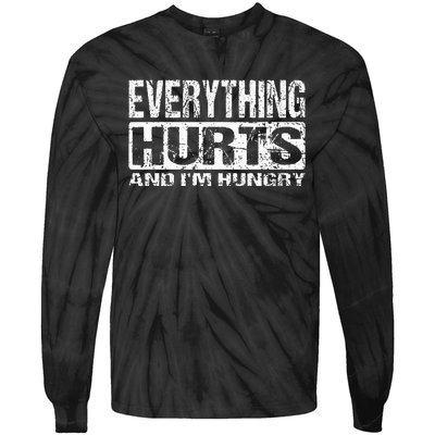 Everything Hurts And IM Hungry Funny Workout Joke Tie-Dye Long Sleeve Shirt