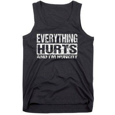 Everything Hurts And IM Hungry Funny Workout Joke Tank Top