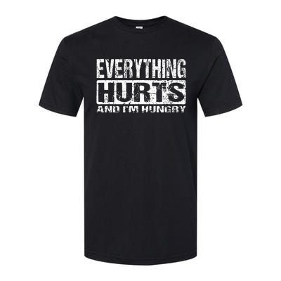 Everything Hurts And IM Hungry Funny Workout Joke Softstyle CVC T-Shirt