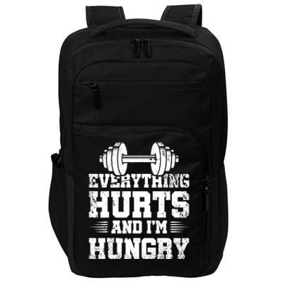 Everything Hurts And IM Hungry Saying Gym Workout Impact Tech Backpack