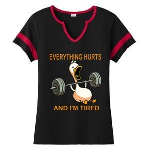 Everything Hurts And Im Tired Duck Ladies Halftime Notch Neck Tee