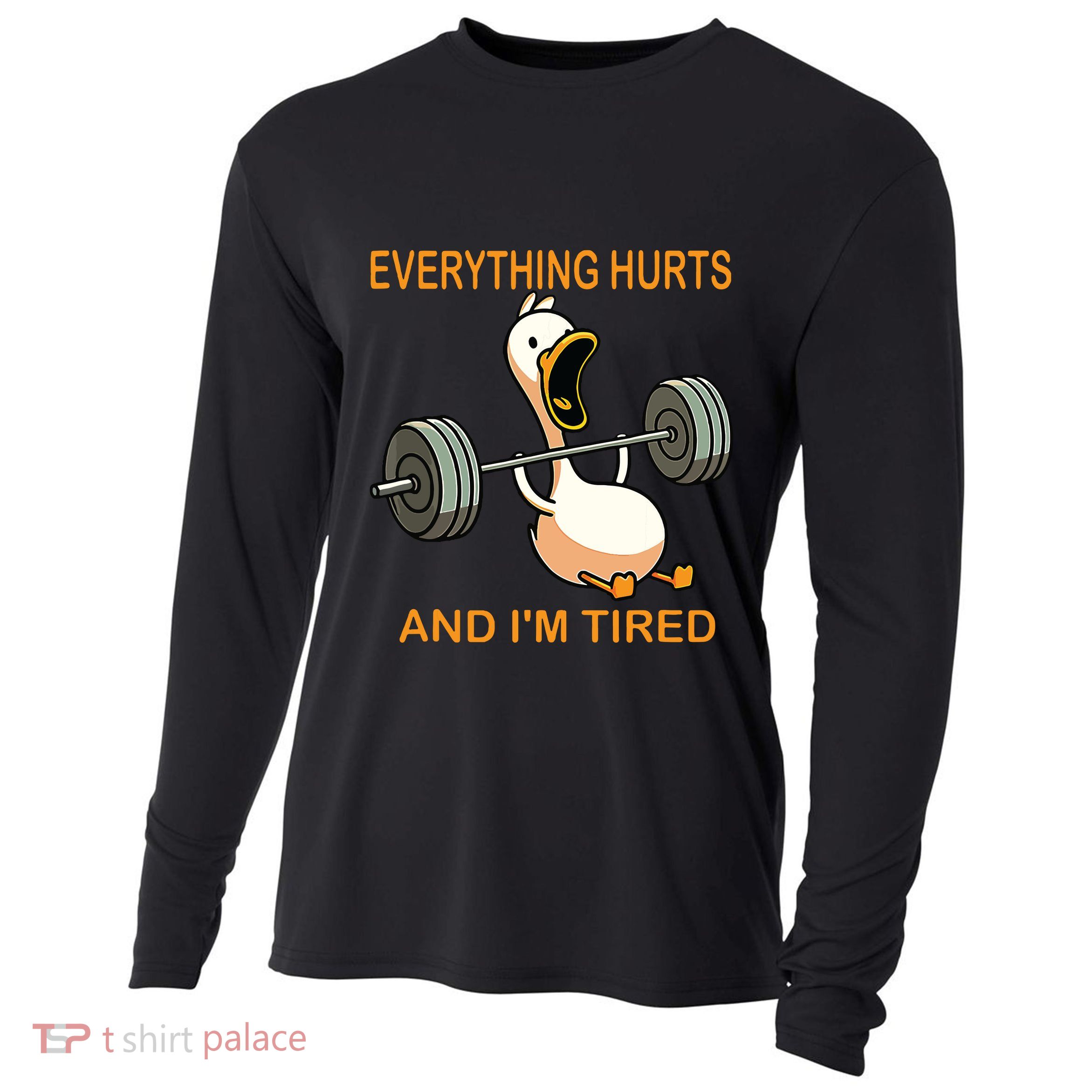 Everything Hurts And Im Tired Duck Cooling Performance Long Sleeve Crew