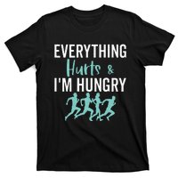 Everything Hurts And Im Hungry Funny Marathon Running T-Shirt