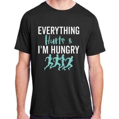 Everything Hurts And Im Hungry Funny Marathon Running Adult ChromaSoft Performance T-Shirt