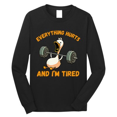 Everything Hurts And IM Tired Duck Funny Long Sleeve Shirt