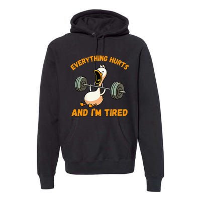 Everything Hurts And IM Tired Duck Funny Premium Hoodie