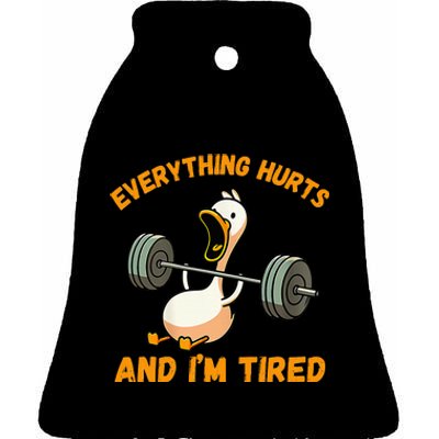 Everything Hurts And IM Tired Duck Funny Ceramic Bell Ornament