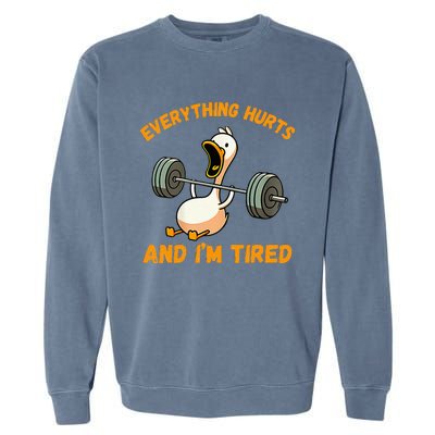 Everything Hurts And IM Tired Duck Funny Garment-Dyed Sweatshirt