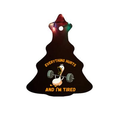 Everything Hurts And IM Tired Duck Funny Ceramic Tree Ornament