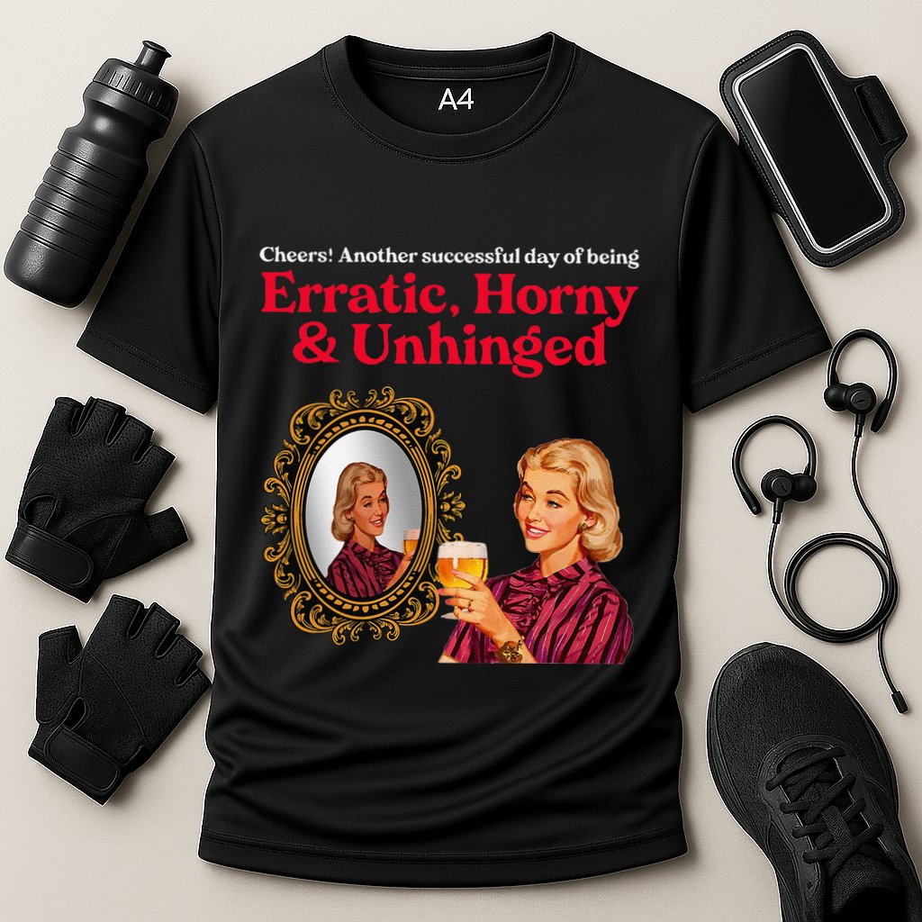 Erratic Horny And Unhinged Performance Shirt