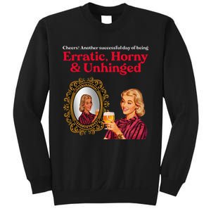 Erratic Horny And Unhinged Sweatshirt