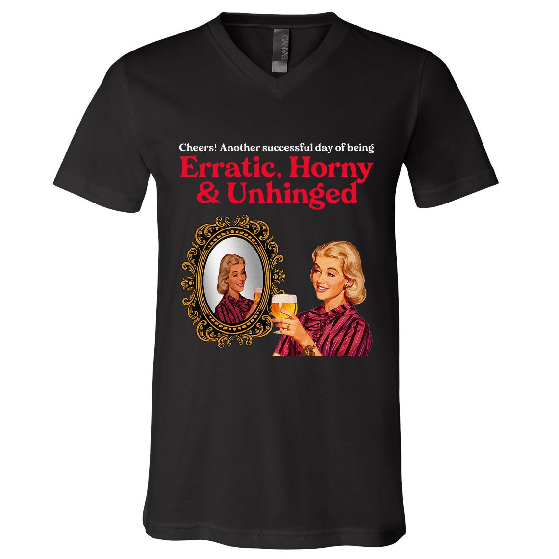 Erratic Horny And Unhinged V-Neck T-Shirt