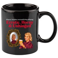 Erratic Horny And Unhinged 11oz C Handle Ceramic Mug