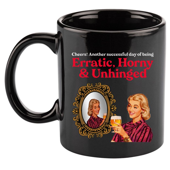 Erratic Horny And Unhinged 11oz C Handle Ceramic Mug