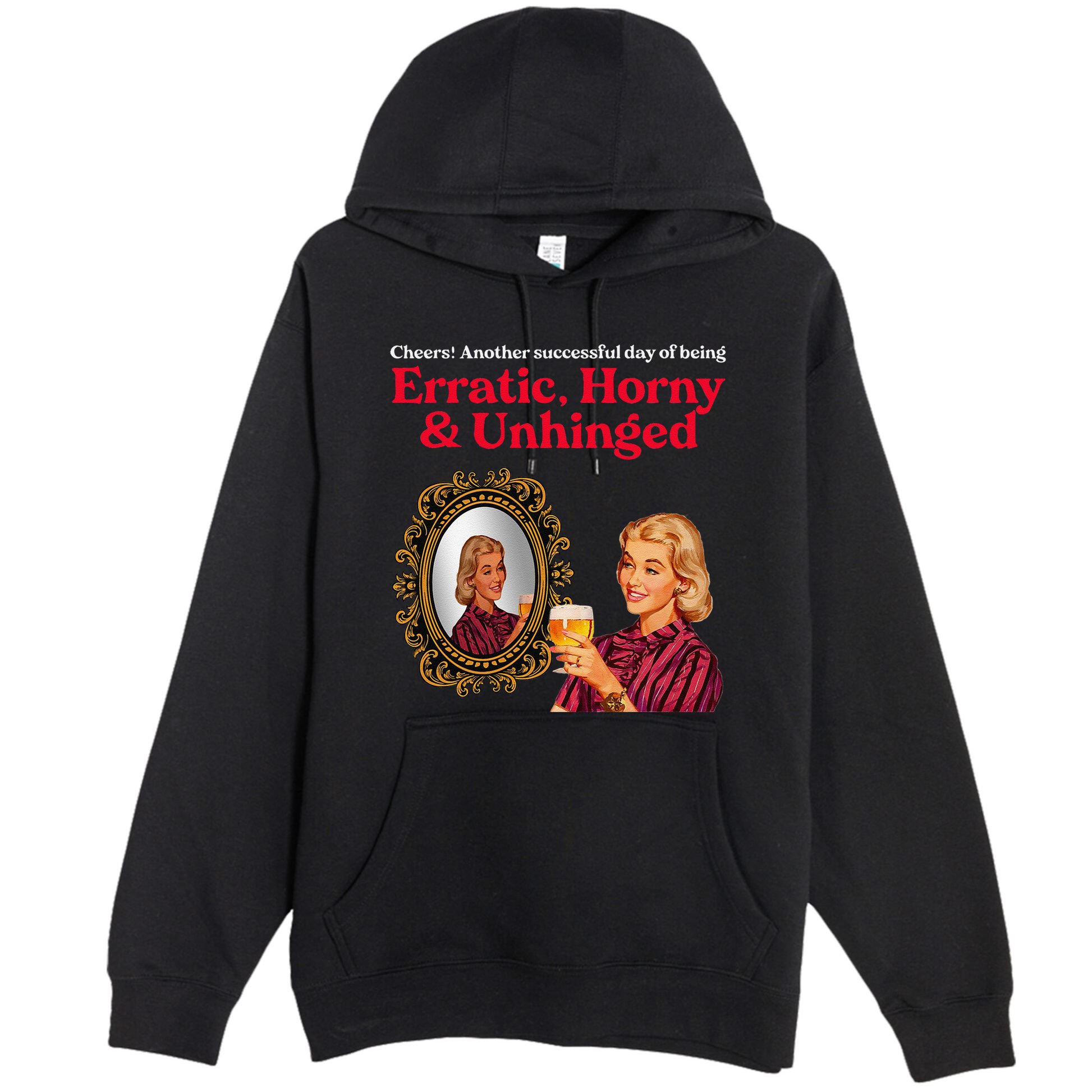 Erratic Horny And Unhinged Premium Pullover Hoodie