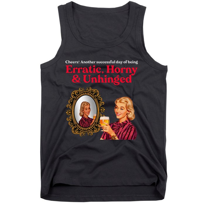 Erratic Horny And Unhinged Tank Top