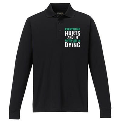 Everything Hurts And Sure I'm Dying Fitness Workout Gym Performance Long Sleeve Polo