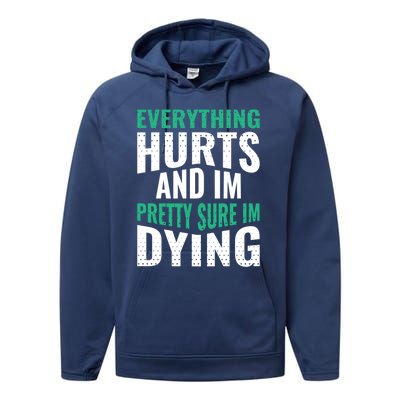 Everything Hurts And Sure I'm Dying Fitness Workout Gym Performance Fleece Hoodie